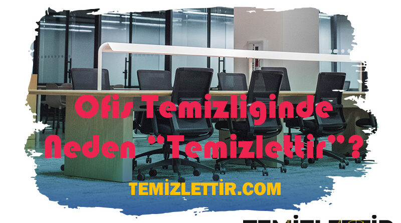 Ofis Temizlik Şirketleri İstanbul